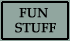 Fun Stuff