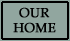 Our Home